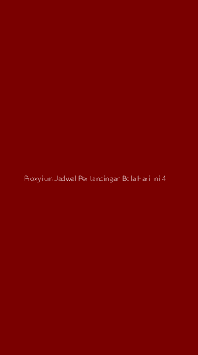 Tampilan Antarmuka Aplikasi Proxyium Jadwal Pertandingan Bola Hari Ini - 4