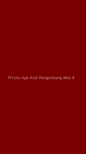 Tampilan Antarmuka Aplikasi Prtoto Apk Alat Pengembang Web - 4