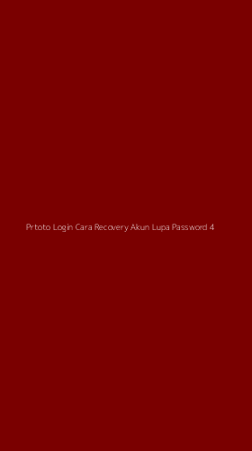 Tampilan Antarmuka Aplikasi Prtoto Login Cara Recovery Akun Lupa Password - 4