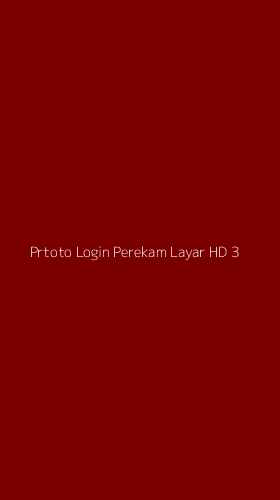 Tampilan Antarmuka Aplikasi Prtoto Login Perekam Layar Hd - 3