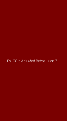Tampilan Antarmuka Aplikasi Ps100jt Apk Mod Bebas Iklan - 3