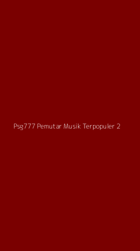 Tampilan Antarmuka Aplikasi Psg777 Pemutar Musik Terpopuler - 2