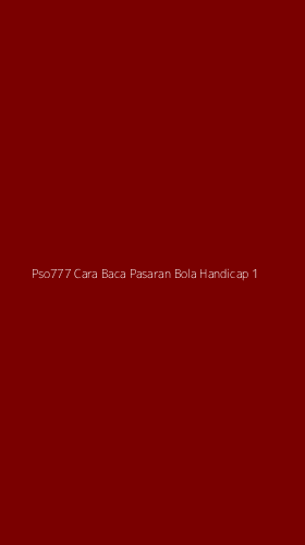 Tampilan Antarmuka Aplikasi Pso777 Cara Baca Pasaran Bola Handicap - 1