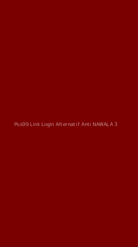 Tampilan Antarmuka Aplikasi Pso99 Link Login Alternatif Anti Nawala - 3