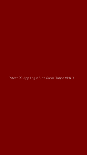 Tampilan Antarmuka Aplikasi Pstoto99 App Login Slot Gacor Tanpa Vpn - 3