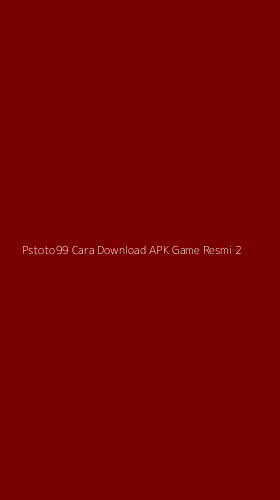Tampilan Antarmuka Aplikasi Pstoto99 Cara Download Apk Game Resmi - 2