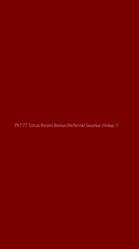 Tampilan Antarmuka Aplikasi Pt777 Situs Resmi Bonus Referral Seumur Hidup - 1