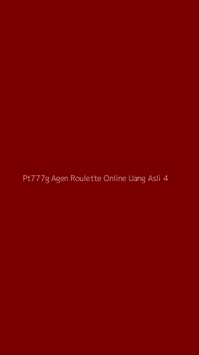 Tampilan Antarmuka Aplikasi Pt777g Agen Roulette Online Uang Asli - 4