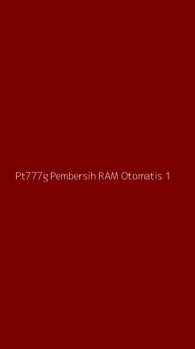 Tampilan Antarmuka Aplikasi Pt777g Pembersih Ram Otomatis - 1