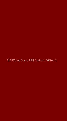 Tampilan Antarmuka Aplikasi Pt777slot Game Rpg Android Offline - 3