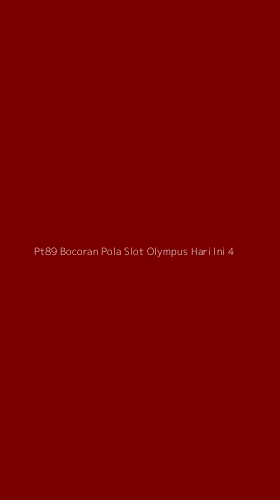 Tampilan Antarmuka Aplikasi Pt89 Bocoran Pola Slot Olympus Hari Ini - 4