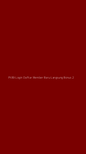 Tampilan Antarmuka Aplikasi Pt89 Login Daftar Member Baru Langsung Bonus - 2