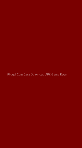 Tampilan Antarmuka Aplikasi Ptogel Com Cara Download Apk Game Resmi - 1