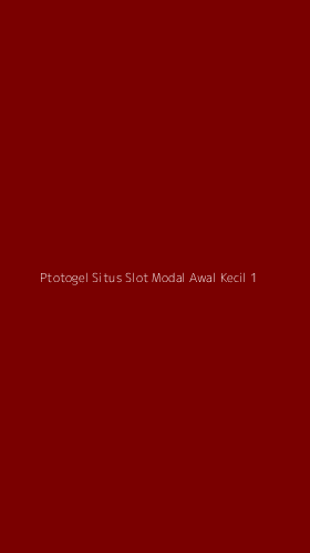 Tampilan Antarmuka Aplikasi Ptotogel Situs Slot Modal Awal Kecil - 1