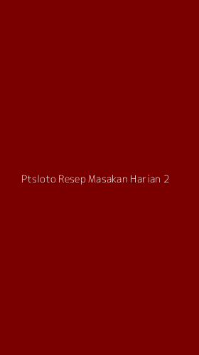 Tampilan Antarmuka Aplikasi Ptsloto Resep Masakan Harian - 2