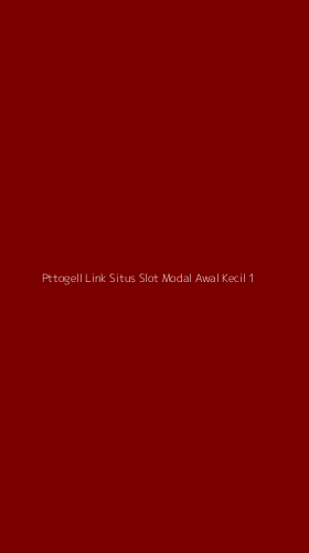Tampilan Antarmuka Aplikasi Pttogell Link Situs Slot Modal Awal Kecil - 1