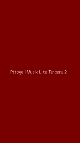Tampilan Antarmuka Aplikasi Pttogell Musik Lite Terbaru - 2