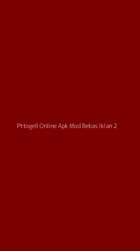 Tampilan Antarmuka Aplikasi Pttogell Online Apk Mod Bebas Iklan - 2