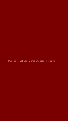 Tampilan Antarmuka Aplikasi Pubtogel Aplikasi Game Strategi Terbaik - 1