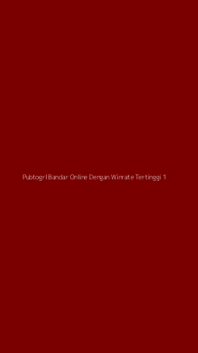 Tampilan Antarmuka Aplikasi Pubtogrl Bandar Online Dengan Winrate Tertinggi - 1