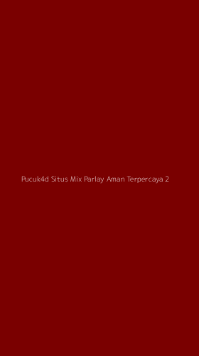 Tampilan Antarmuka Aplikasi Pucuk4d Situs Mix Parlay Aman Terpercaya - 2