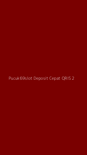 Tampilan Antarmuka Aplikasi Pucuk69slot Deposit Cepat Qris - 2