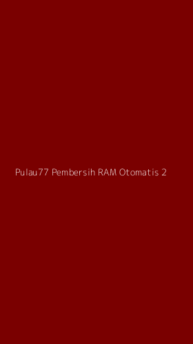 Tampilan Antarmuka Aplikasi Pulau77 Pembersih Ram Otomatis - 2