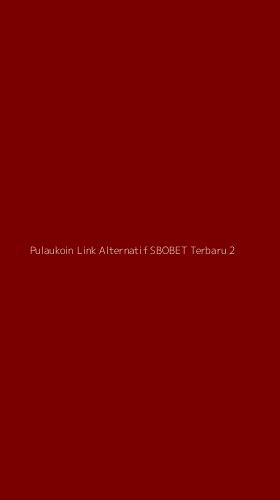 Tampilan Antarmuka Aplikasi Pulaukoin Link Alternatif Sbobet Terbaru - 2