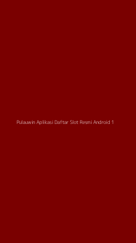 Tampilan Antarmuka Aplikasi Pulauwin Aplikasi Daftar Slot Resmi Android - 1