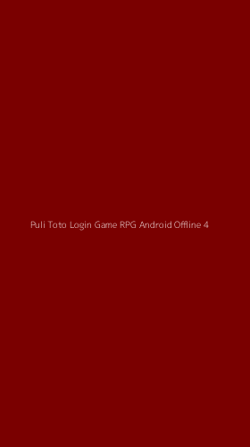 Tampilan Antarmuka Aplikasi Puli Toto Login Game Rpg Android Offline - 4