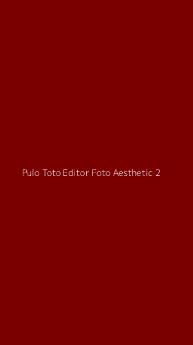 Tampilan Antarmuka Aplikasi Pulo Toto Editor Foto Aesthetic - 2