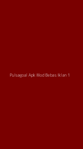 Tampilan Antarmuka Aplikasi Pulsagoal Apk Mod Bebas Iklan - 1