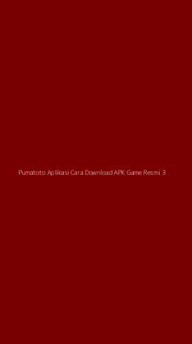 Tampilan Antarmuka Aplikasi Pumatoto Aplikasi Cara Download Apk Game Resmi - 3