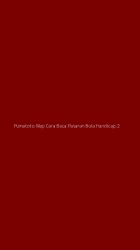 Tampilan Antarmuka Aplikasi Pumatoto Wap Cara Baca Pasaran Bola Handicap - 2