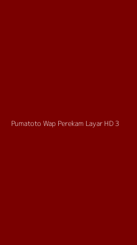 Tampilan Antarmuka Aplikasi Pumatoto Wap Perekam Layar Hd - 3