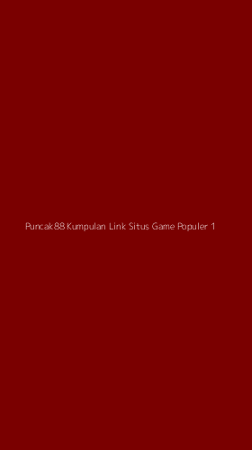 Tampilan Antarmuka Aplikasi Puncak88 Kumpulan Link Situs Game Populer - 1