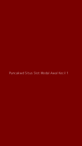 Tampilan Antarmuka Aplikasi Puncakwd Situs Slot Modal Awal Kecil - 1