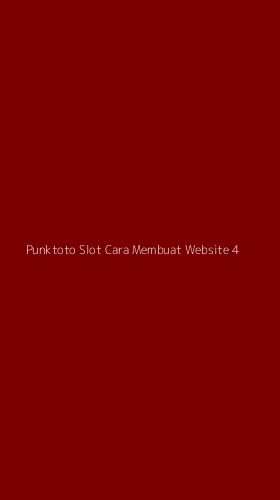 Tampilan Antarmuka Aplikasi Punktoto Slot Cara Membuat Website - 4