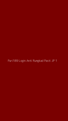 Tampilan Antarmuka Aplikasi Puri189 Login Anti Rungkad Pasti Jp - 1