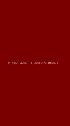 Tampilan Antarmuka Aplikasi Purislo Game Rpg Android Offline - 1
