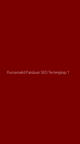 Tampilan Antarmuka Aplikasi Purnama4d Panduan Seo Terlengkap - 1
