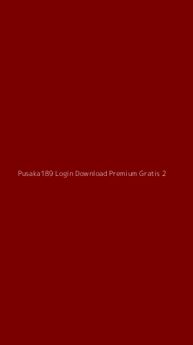 Tampilan Antarmuka Aplikasi Pusaka189 Login Download Premium Gratis - 2