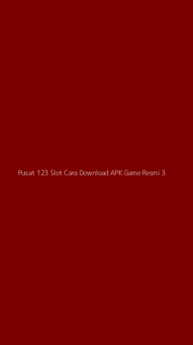 Tampilan Antarmuka Aplikasi Pusat 123 Slot Cara Download Apk Game Resmi - 3