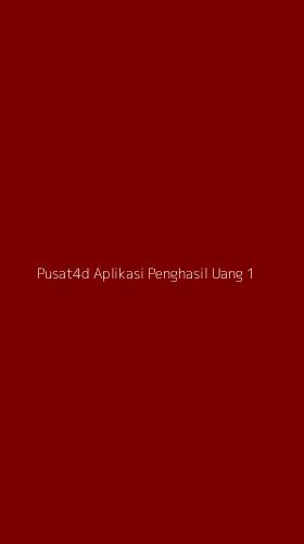 Tampilan Antarmuka Aplikasi Pusat4d Aplikasi Penghasil Uang - 1