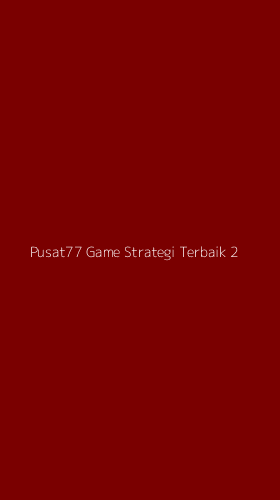 Tampilan Antarmuka Aplikasi Pusat77 Game Strategi Terbaik - 2