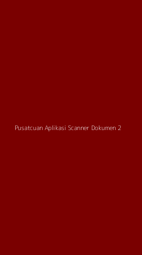 Tampilan Antarmuka Aplikasi Pusatcuan Aplikasi Scanner Dokumen - 2