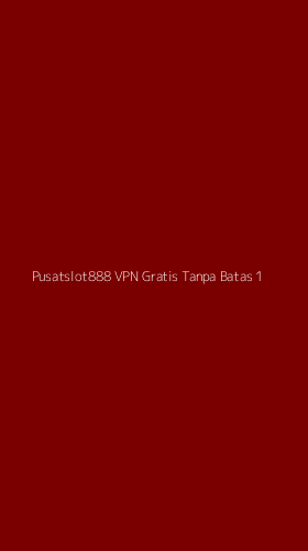 Tampilan Antarmuka Aplikasi Pusatslot888 Vpn Gratis Tanpa Batas - 1
