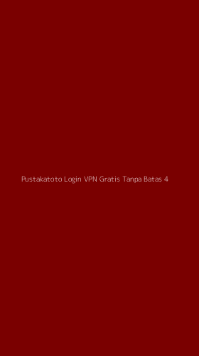 Tampilan Antarmuka Aplikasi Pustakatoto Login Vpn Gratis Tanpa Batas - 4