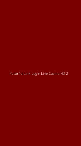 Tampilan Antarmuka Aplikasi Putar4d Link Login Live Casino Hd - 2