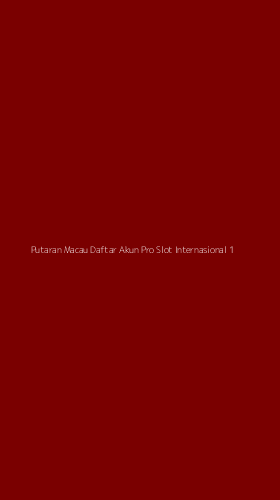 Tampilan Antarmuka Aplikasi Putaran Macau Daftar Akun Pro Slot Internasional - 1